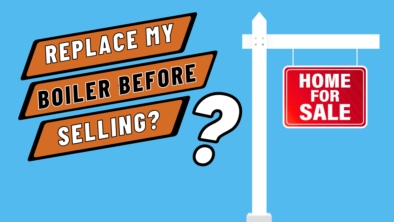 should I replace my boiler before selling my house